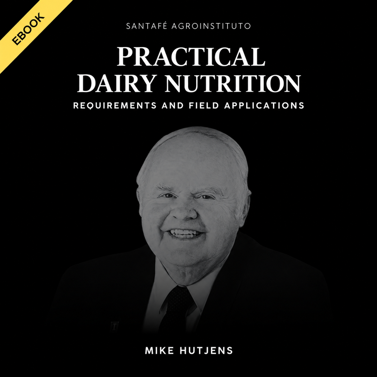 Practical Dairy Nutrition - Requirements and Field Applications by Dr. Mike Hutjens