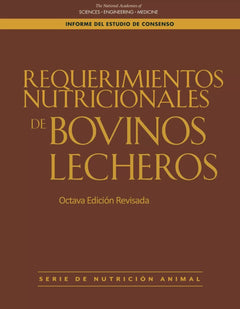 Libro Requerimientos Nutricionales de Bovinos Lecheros - 8ª Edición Revisada